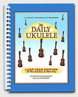 The Daily Ukulele: Leap Year Edition 366 Songs For Better Living